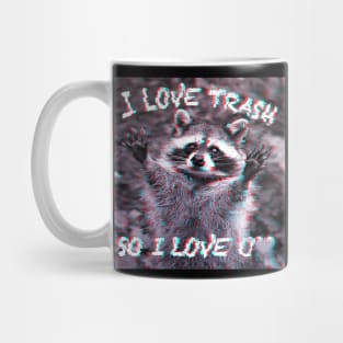 I Love Trash so I Love You Mug